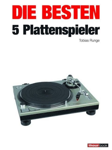 Michael Voigt, Thomas Schmidt, Tobias Runge - Die besten 5 Plattenspieler, E-bok