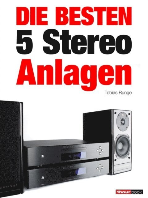 Jochen Schmitt, Thomas Schmidt, Christian Rechenbach, Tobias Runge - Die besten 5 Stereo-Anlagen, E-bok