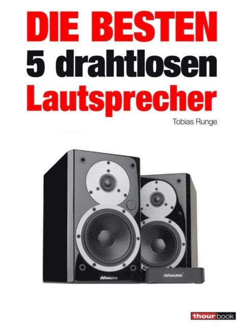 Michael Voigt, Jochen Schmitt, Thomas Schmidt, Elmar Michels, Tobias Runge - Die besten 5 drahtlosen Lautsprecher, E-bok