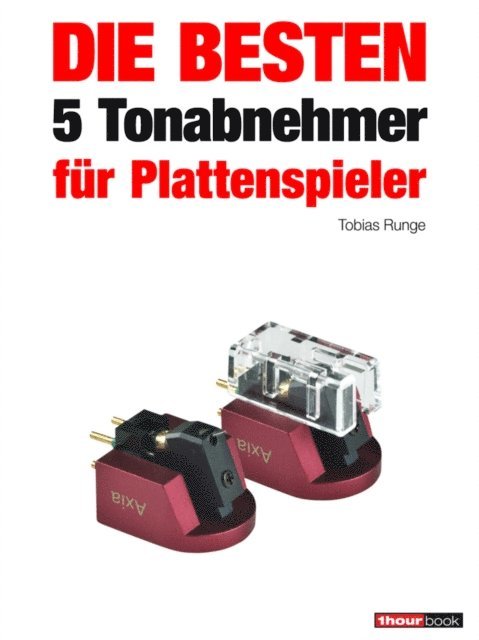 Thomas Schmidt, Holger Barske, Tobias Runge - Die besten 5 Tonabnehmer für Plattenspieler, E-bok