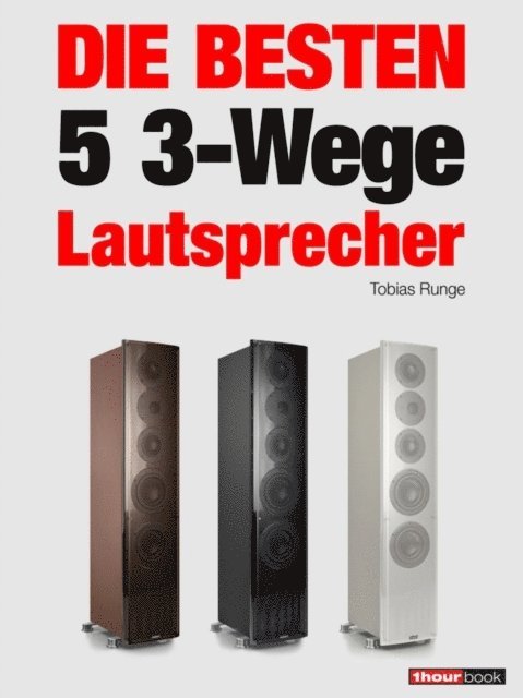 Michael Voigt, Jochen Schmitt, Roman Maier, Tobias Runge - Die besten 5 3-Wege-Lautsprecher, E-bok
