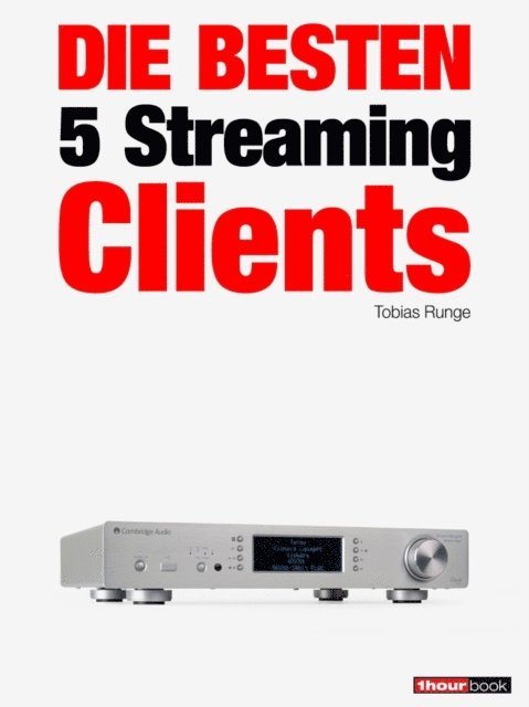 Christian Rechenbach, Tobias Runge - Die besten 5 Streaming-Clients, E-bok