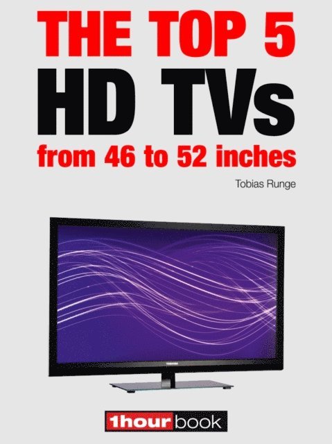 Herbert Bisges, Tobias Runge - top 5 HD TVs from 46 to 52 inches, E-bok