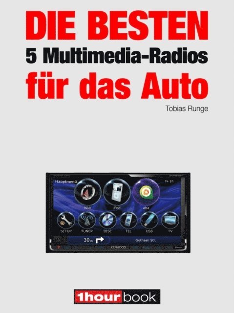 Guido Randerath, Tobias Runge - Die besten 5 Multimedia-Radios für das Auto, E-bok
