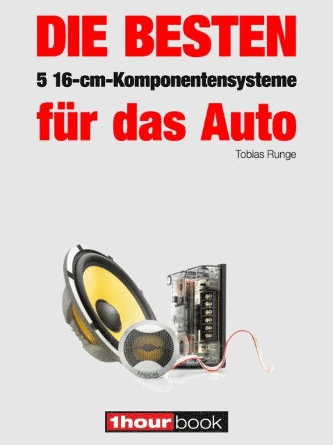 Elmar Michels, Tobias Runge - Die besten 5 16-cm-Komponentensysteme für das Auto, E-bok