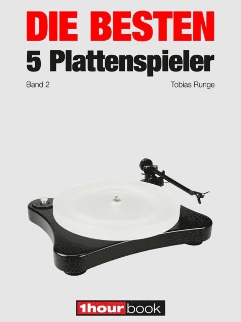 Michael Voigt, Thomas Schmidt, Holger Barske, Tobias Runge - Die besten 5 Plattenspieler (Band 2), E-bok