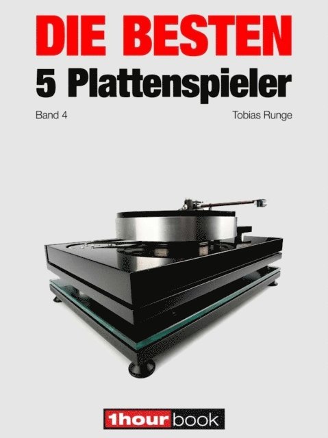 Thomas Schmidt, Holger Barske, Tobias Runge - Die besten 5 Plattenspieler (Band 4), E-bok