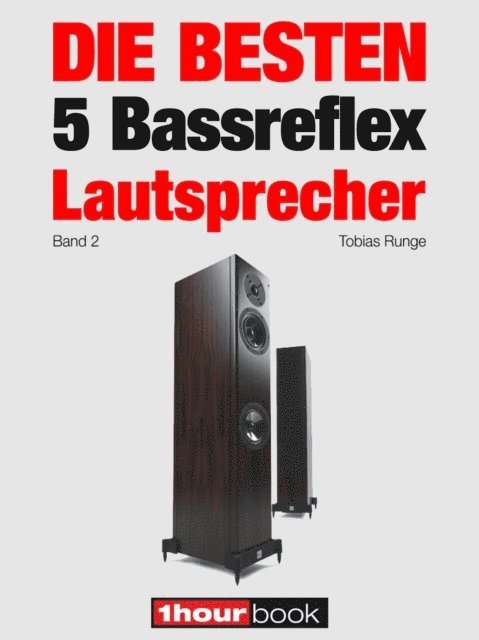Michael Voigt, Jochen Schmitt, Tobias Runge - Die besten 5 Bassreflex-Lautsprecher (Band 2), E-bok
