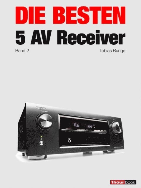 Heinz Kohler, Tobias Runge - Die besten 5 AV-Receiver (Band 2), E-bok