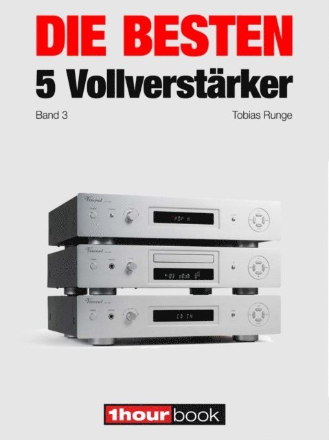 Michael Voigt, Jochen Schmitt, Christian Rechenbach, Tobias Runge - Die besten 5 Vollverstärker (Band 3), E-bok