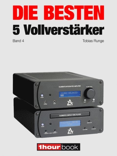 Michael Voigt, Jochen Schmitt, Thomas Schmidt, Christian Rechenbach, Tobias Runge - Die besten 5 Vollverstärker (Band 4), E-bok