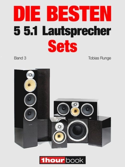 Jochen Schmitt, Thomas Schmidt, Roman Maier, Tobias Runge - Die besten 5 5.1-Lautsprecher-Sets (Band 3), E-bok