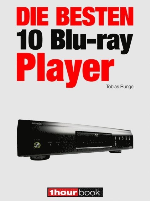 Thomas Johannsen, Olaf Adam, Tobias Runge - Die besten 10 Blu-ray-Player, E-bok