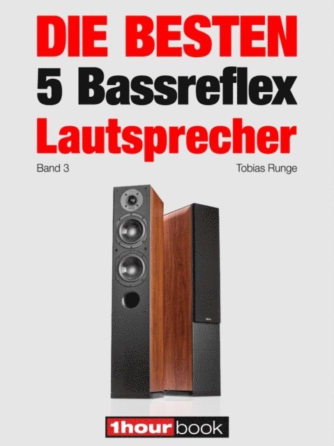 Michael Voigt, Jochen Schmitt, Roman Maier, Holger Barske, Tobias Runge - Die besten 5 Bassreflex-Lautsprecher (Band 3), E-bok