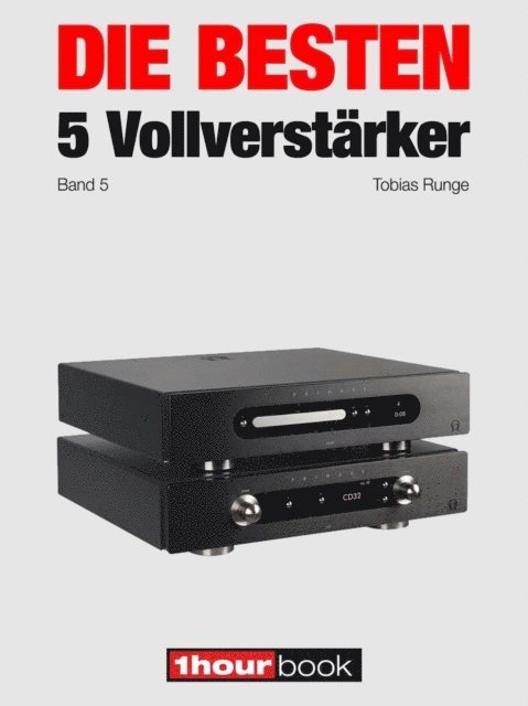 Michael Voigt, Thomas Schmidt, Christian Rechenbach, Tobias Runge - Die besten 5 Vollverstärker (Band 5), E-bok