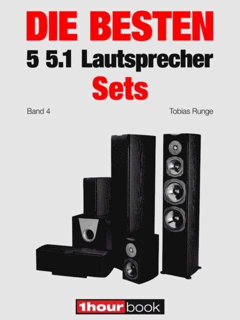 Michael Voigt, Jochen Schmitt, Roman Maier, Tobias Runge - Die besten 5 5.1-Lautsprecher-Sets (Band 4), E-bok