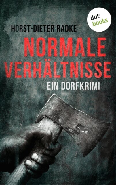 Horst-Dieter Radke - Normale Verhaltnisse, E-bok