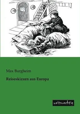 Max Burgheim - Reiseskizzen Aus Europa, Häftad. Tillgänglighet: Lägg i varukorg