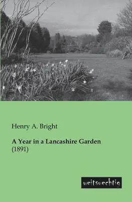 Henry Arthur Bright - Year in a Lancashire Garden, Häftad. Tillgänglighet: Lägg i varukorg