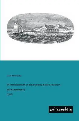 Carl Berenberg - Nordseeinseln an Der Deutschen Kuste Nebst Ihren See-Badeanstalten, Häftad. Tillgänglighet: Lägg i varukorg