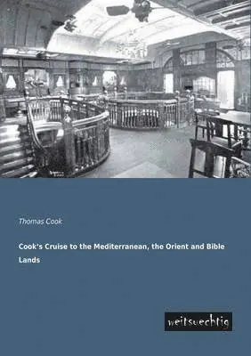 Thomas Cook - Cook's Cruise to the Mediterranean, the Orient and Bible Lands, Häftad. Tillgänglighet: Lägg i varukorg