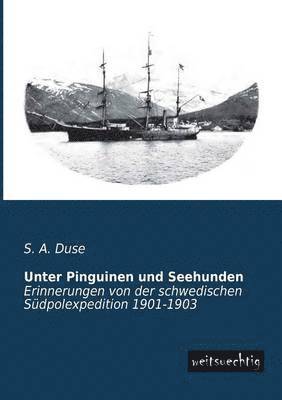 S A Duse - Unter Pinguinen Und Seehunden, Häftad