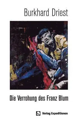 Burkhard Driest - Verrohung des Franz Blum, Häftad. Tillgänglighet: Lägg i varukorg