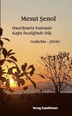 Mesut Şenol - Hauchzarte Fantasie - Kağıt İnceliğinde Düş, Häftad. Tillgänglighet: Lägg i varukorg