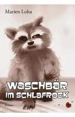 Marien Loha - Waschbär im Schlafrock, Häftad. Tillgänglighet: Lägg i varukorg