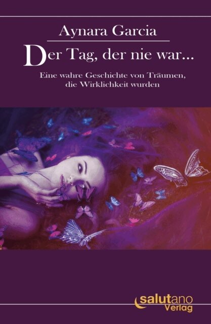 Aynara Garcia - Der Tag, der nie war..., E-bok