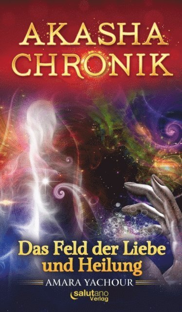 Amara Yachour - Akasha-Chronik, E-bok