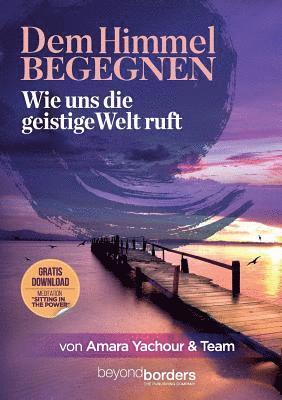 Amara Yachour, Michaela Ament, Body-Soul-Center Ug - Dem Himmel begegnen, Häftad