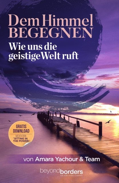 Gabriele Naundorf, Monika Baumgarth, Sabine Schuhmann, Gitta Weber, Aileen Karch, Miriam Newger, Lorenz Kunze-Herling, Christiane Bramer, Sandra Rauchenecker, Beatrix Abt, Manuela Blum, Katrin Risse, Torben Berger, Massimo Esposito, Ingolf Palarz, Vera Mintken, Michaela Ament, Amara Yachour, Body-Soul-Center UG - Dem Himmel begegnen, E-bok