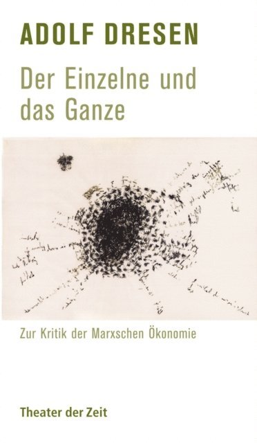 Adolf Dresen, Friedrich Dieckmann - Adolf Dresen - Der Einzelne und das Ganze, E-bok