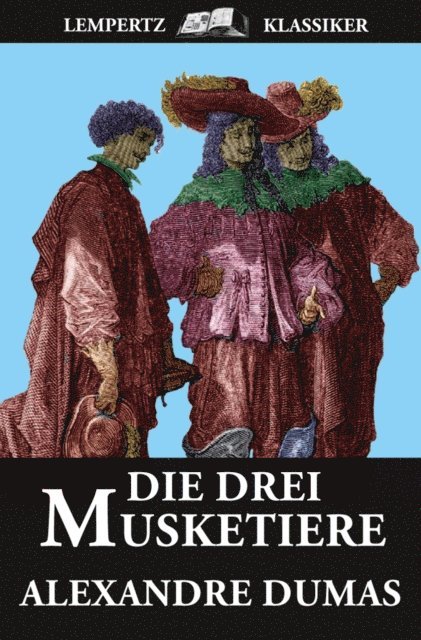 Alexandre Dumas - Die Drei Musketiere, E-bok