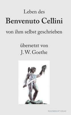 Benvenuto Cellini - Leben des Benvenuto Cellini von ihm selbst geschrieben, Häftad