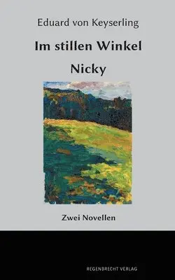 Eduard Von Keyserling - Im Stillen Winkel, Nicky, Häftad. Tillgänglighet: Lägg i varukorg