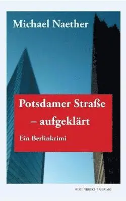 Michael Naether - Potsdamer Straße, aufgeklärt, Häftad. Tillgänglighet: Lägg i varukorg