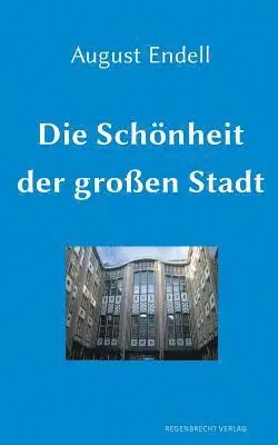 August Endell - Schönheit der großen Stadt, Häftad. Tillgänglighet: Lägg i varukorg