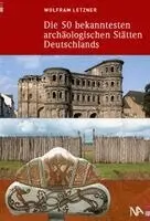 Wolfram Letzner - Die 50 bekanntesten archäologischen Stätten Deutschlands, Häftad. Tillgänglighet: Lägg i varukorg
