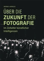 Bernd Arnold - Über die Zukunft der Fotografie, Häftad. Tillgänglighet: Lägg i varukorg