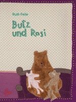 Ruth Feile - Butz und Rosi, Inbunden