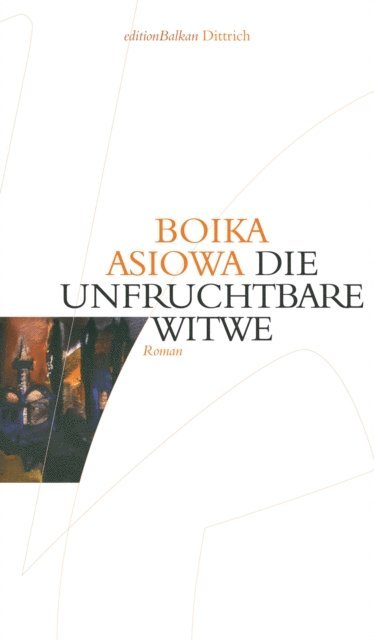 Boika Asiowa, Roumen Evert, Nellie Evert - Die unfruchtbare Witwe, E-bok