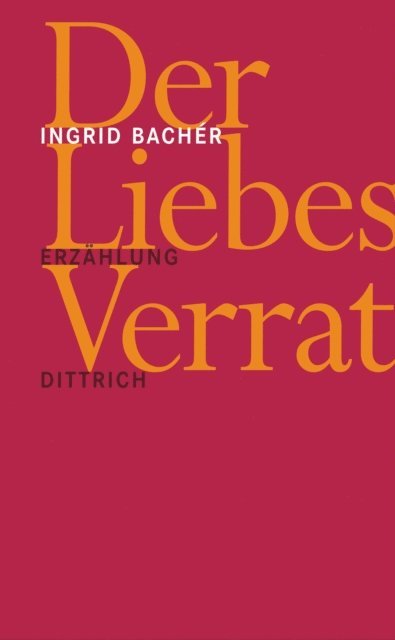 Ingrid Bacher - Der Liebesverrat, E-bok
