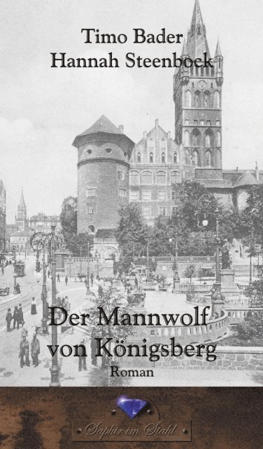 Hannah Steenbock, Timo Bader - Der Mannwolf von Königsberg, E-bok