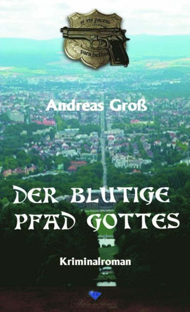 Andreas Gro - Der blutige Pfad Gottes, E-bok