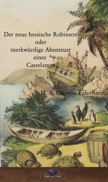 H. A. Ch. V. Egloffstein - Der neue hessische Robinson, E-bok. Tillgänglighet: Lägg i varukorg