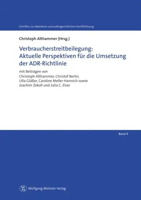 Prof. Dr. Joachim Zekoll, Prof. Dr. Caroline Meller-Hannich, Prof. Dr. Ulla Glaer, Dr. Julia Elser, Dr. Christof Berlin, Prof. Dr. Christoph Althammer, Prof. Dr. Lohnig, Dr. Ittner, Prof. Dr. Eisele, Prof. Dr. Christoph Althammer - Verbraucherstreitbeilegung: Aktuelle Perspektiven für die Umsetzung der ADR-Richtlinie, E-bok. Tillgänglighet: Lägg i varukorg