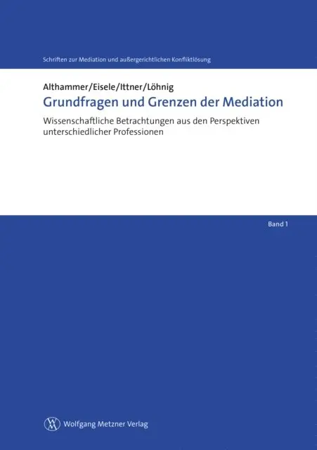 Prof. Dr. Martin Lohnig, Dr. Heidi Ittner, Prof. Dr. Eisele, Prof. Dr. Christoph Althammer - Grundfragen und Grenzen der Mediation, E-bok. Tillgänglighet: Lägg i varukorg