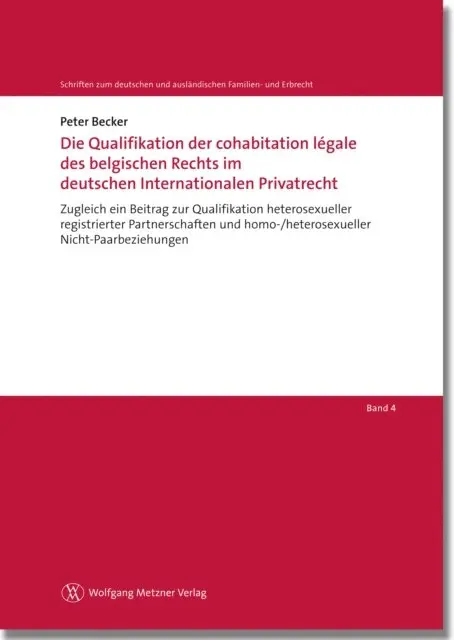 Peter Becker - Die Qualifikation der cohabitation légale des belgischen Rechts im deutschen Internationalen Privatrecht, E-bok. Tillgänglighet: Lägg i varukorg